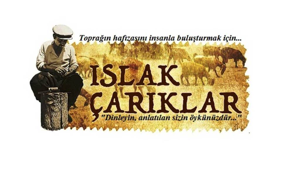 Islak Çarıklar Toprağın Hikayesi